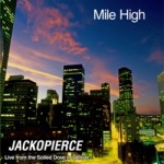 Jackopierce – Mile High – Live From Soiled Dove In Denver